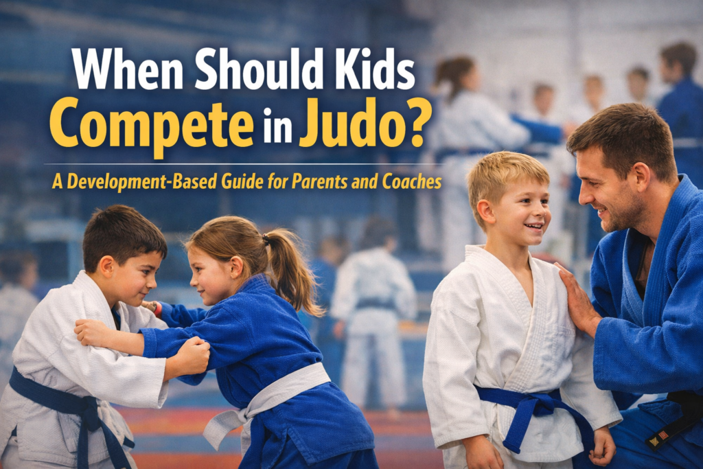 When should kids compete in judo – youth judo competition development guide for parents and coaches